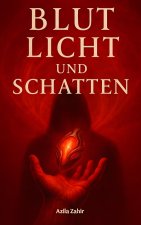 Blut, Licht und Schatten