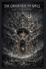 The Observer Is the Spell