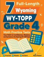 7 Full-Length Wyoming WY-TOPP Grade 4 Math Practice Tests