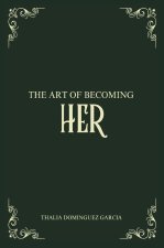 The Art of Becoming Her