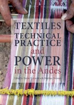 Textiles, Technical Practice, and Power in the Andes