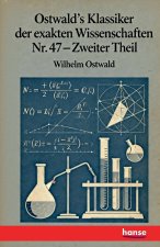 Ostwald's Klassiker der exakten Wissenschaften Nr. 47