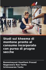 Studi sul kheema di montone pronto al consumo incorporato con purea di prugne secche