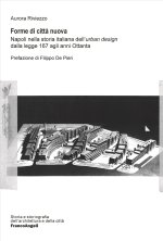 Forme di città nuova. Napoli nella storia italiana dell'«urban design» dalla legge 167 agli anni Ottanta