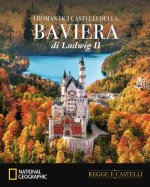romantici castelli della Baviera di Ludwig II