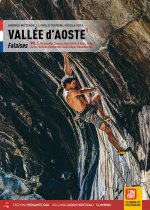 Valle d'Aosta. Falesie. Valchiusella, Canavese, Bassa Valle d'Aosta, Valle di Gressoney, Valle di Champorcher, Val d'Ayas, Valtournenche. Ediz. france