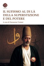 sufismo al di là della superstizione e del potere
