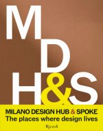 Milano Design Hub & Spoke. The places where design lives