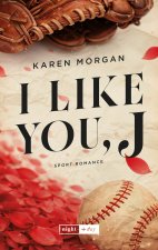 I like you, J