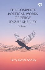 The Complete Poetical Works Of Percy Bysshe Shelley
