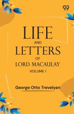 Life And Letters Of Lord Macaulay