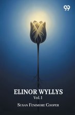 Elinor Wyllys Vol. I
