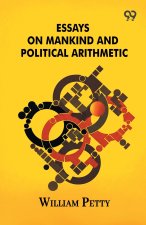 Essays On Mankind And Political Arithmetic