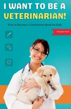 I Want to Be a Veterinarian!