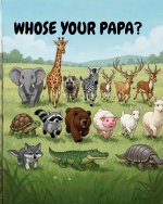 Whose Your Papa