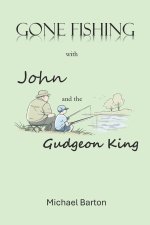 Gone Fishing With John and the Gudgeon King
