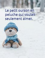 Le petit ourson en peluche qui voulait seulement aimer
