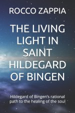 THE LIVING LIGHT IN SAINT HILDEGARD OF BINGEN