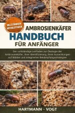 AMBROSIENKÄFER-HANDBUCH FÜR ANFÄNGER