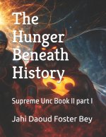 The Hunger Beneath History