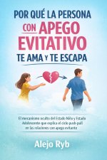 POR QUÉ LA PERSONA CON APEGO EVITATIVO TE AMA Y TE ESCAPA