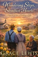 Wandering Steps, Steadfast Hearts