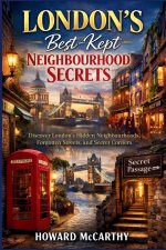 LONDON'S BEST-KEPT NEIGHBOURHOOD SECRETS