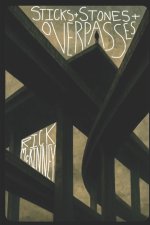 STICKS & STONES & OVERPASSES