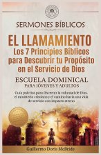 El Llamamiento - Los 7 Principios Bíblicos para Descubrir tu Propósito en el Servicio de Dios
