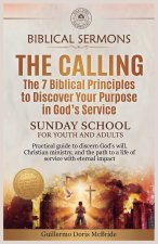 The Calling - The 7 Biblical Principles to Discover Your Purpose in God's Service