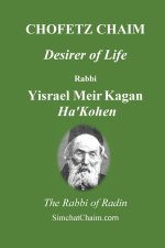 CHOFETZ CHAIM - Desirer of Life