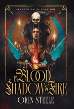 By Blood, Shadow, & Fire