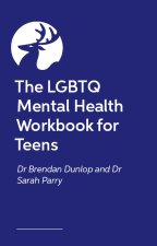 LGBTQ+ Mental Health Workbook for Teens