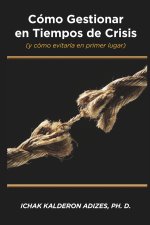 Cómo Gestionar en Tiempo de Crisis (Spanish)