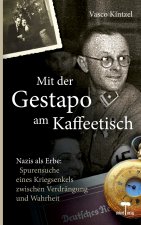 Mit der Gestapo am Kaffeetisch - Nazis als Erbe