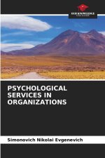 PSYCHOLOGICAL SERVICES IN ORGANIZATIONS