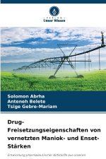 Drug-Freisetzungseigenschaften von vernetzten Maniok- und Enset-Stärken