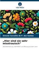 „Hier sind sie sehr misstrauisch