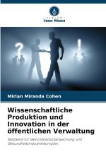 Wissenschaftliche Produktion und Innovation in der öffentlichen Verwaltung