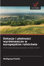 Dotacje i płatności wyrównawcze w europejskim rolnictwie