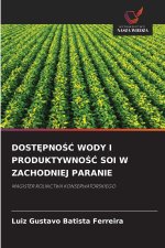DOSTĘPNOŚĆ WODY I PRODUKTYWNOŚĆ SOI W ZACHODNIEJ PARANIE
