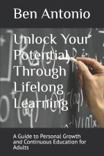 Unlock Your Potential Through Lifelong Learning