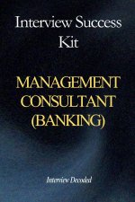Management Consultant Interview Success Kit