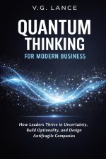 Quantum Thinking for Modern Business