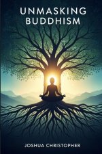 Unmasking Buddhism