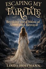 Escaping My Fairytale