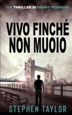 Vivo Finché Non Muoio