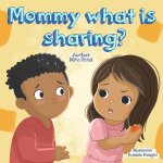 Mommy, What is Sharing?