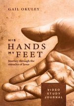 His Hands My Feet Video Study Journal
