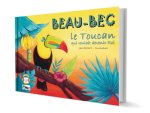 Beau-Bec, le Toucan qui voulait devenir Roi (Livre)